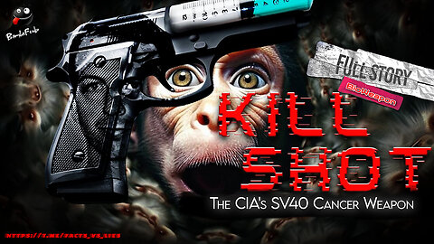 KILL SHOT: The CIA's SV-40 Cancer Weapon