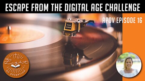 Escape From The Digital Age Challenge APOV-Episode 16 | Danette Lane