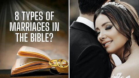 8 types of marriages in the Bible?