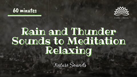 ⛈️ Rain and Thunder Sounds to Meditation Relaxing – Sound Nature🎧 🎶 1 Hour