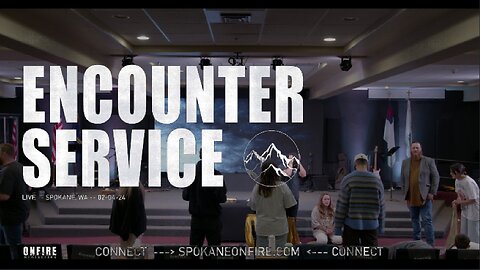 ENCOUNTER SERVICE | ON FIRE MINISTRIES