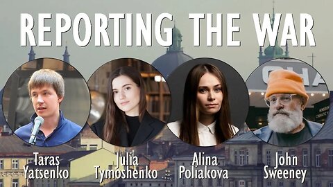 Live in Lviv - Panel 2 - Reporting in Wartime - with Alina Poliakova, John Sweeney, Julia and Taras.