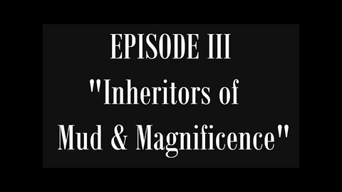 EwarAnon Lost History of Flat Earth Volume 1 “Buried in Plain Sight” Episode 3 “Inheritors of Mud & Magnificence”