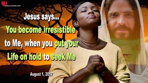 Rhema Oct 21, 2022 ❤️ You become irresistible to Me, when you put your Life on hold to seek Me