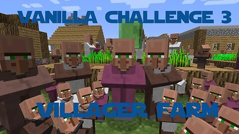 Minecraft - Vanilla Challenge 3 - 004 - Villager Farm