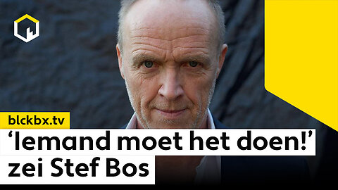 ‘Iemand moet het doen!’ zei Stef Bos