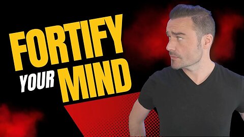 Fortify Your Mind
