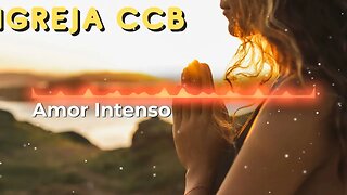 Igreja CCB - Amor Intenso