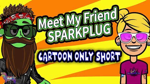 Meet My Friend Sparkplug (Canna-Toons #1)