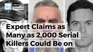 Expert Claims As Many As 2,000 Serial Killers Could Be On The Loose Throughout US