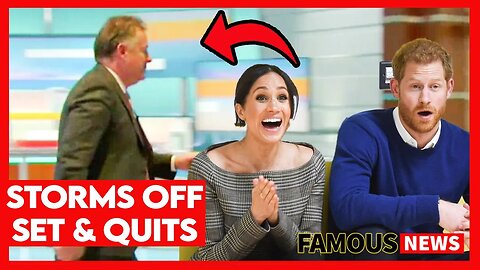 Piers Morgan Storms Off Set And Quits GMB, Gets Curved By Meghan Markle | Famous News