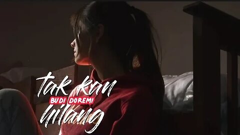 Budi Doremi - Tak Kan Hilang (lirik)