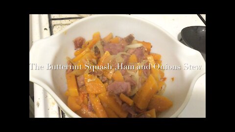 The Butternut Squash, Ham and Onions Stew 火腿烧南瓜