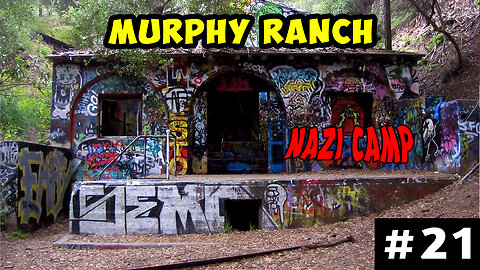 Los Angeles Nazi Camp | Murphy Ranch