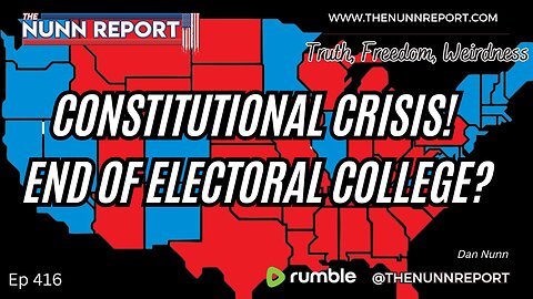Ep 416 End of Electoral College? | The Nunn Report w/ Dan Nunn