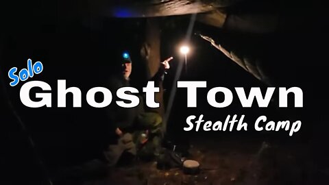 Ghost Town - Returning To Where It All Started / Stealth Camping