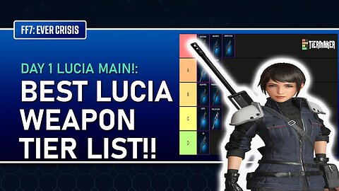 BEST LUCIA WEAPON TIER LIST! DAY 1 LUCIA MAIN! Final Fantasy VII: Ever Crisis