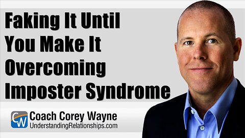 Faking It Until You Make It: Overcoming Imposter Syndrome