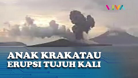 Gunung Anak Krakatau Erupsi 7 Kali, Warga Diminta Jauhi Radius 5 Km