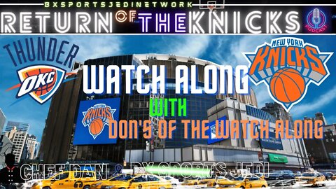 🏀🏀 KNICKS VS OKC THUNDER WATCH-ALONG KNICK Follow Party /RETURN OF THE KNICKS PODCAST