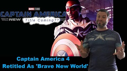 Captain America 4 Retitled As Brave New World