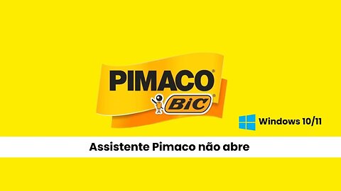 [Resolvido] Assistente Pimaco não abre no Windows 10