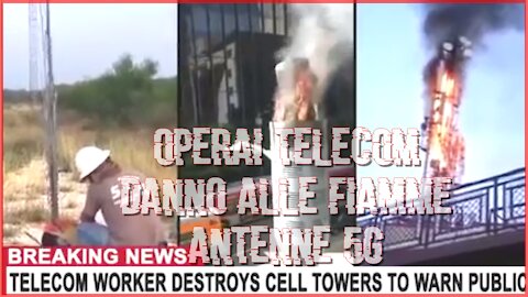 5G Documentary Effect-Operai Telecom danno alle fiamme antenne come AVVISO ALLA POPOLAZIONE-2019