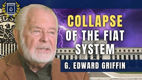 The Greatest Financial Loss in World History, Millions Will Be Devastated: G. Edward Griffin