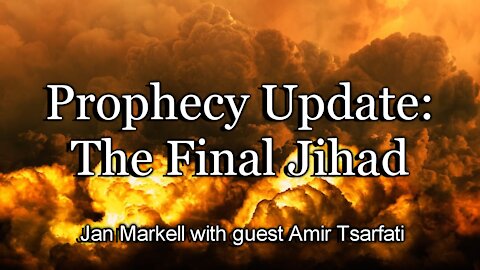 Prophecy Update: The Final Jihad