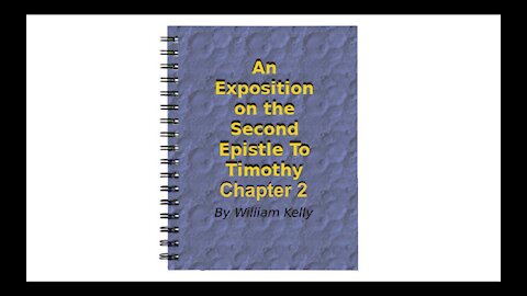 Major NT Works 2 Timothy Chapter 2 by William Kelly Audio Book