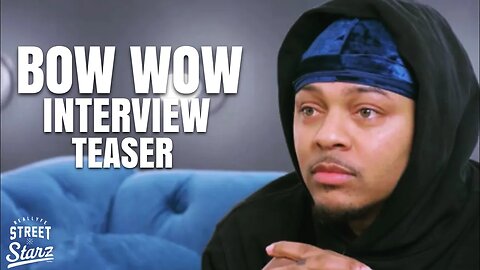 (Teaser) Bow Wow EXCLUSIVE #RealLyfeStreetStarz Interview…Coming Soon..Early Access For Members