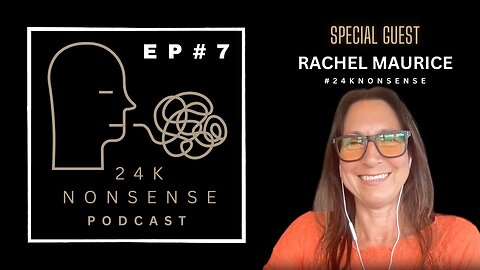 Ep.7 24K Nonsense Podcast with Rojo & Broe 'Rachel Maurice' Special Guest