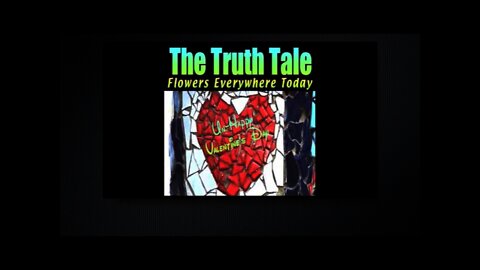 The Truth Tale - Flowers Everywhere Today