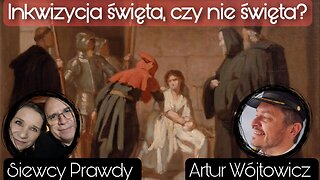 Inkwizycja święta, czy nie święta - Artur Wójtowicz