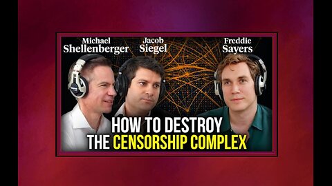 Michael Shellenberger: How to destroy the censorship complex | UnHerd