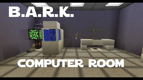 Minecraft - Modded - B.A.R.K. - 013 - Computer Room
