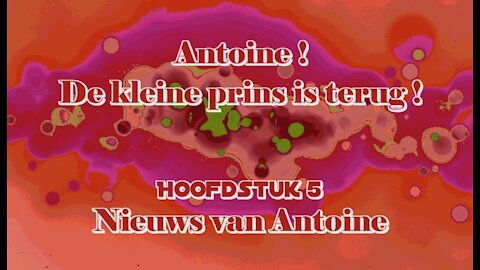 Antoine, de kleine Prins is terug ! - Hoofdstuk 5 - Nieuws van Antoine