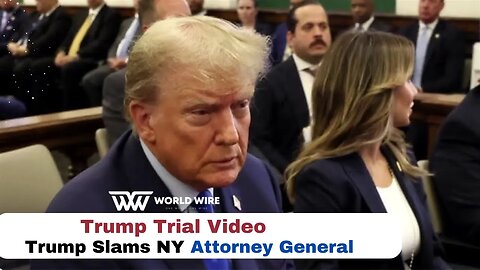 Trump Trial Video: Trump Slams NY Attorney General As ‘Corrupt Racist’-World-Wire