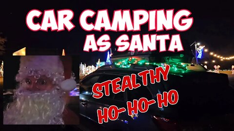Stealth Car Camping Santa Overnight at Christmas Light Display
