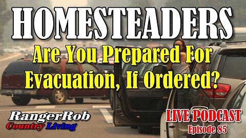 Are You Prepared For Evacuation If Ordered? | Episode 85