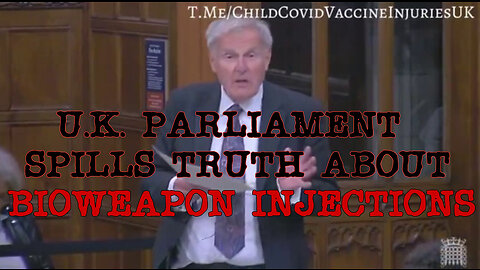 U.K. PARLIAMENT FINALLY SPILLS THE TRUTH ABOUT THE BIOWEAPON INJECTIONS