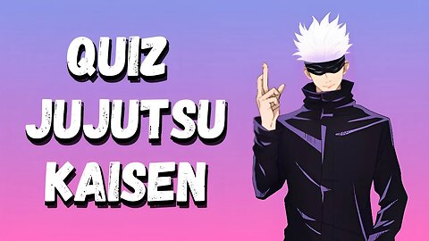 Quiz Jujutsu Kaisen - 15 Perguntas de Jujutsu Kaisen