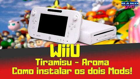 NINTENDO WIIU - Tiramisu e Aroma! Como instalar os mods no seu Wii U!