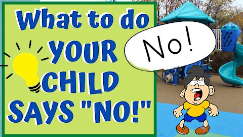 What to Do When Your Child Says "NO!" Step by Step