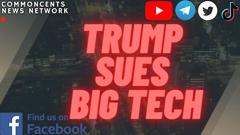 Breaking News- Trump Sues Big Tech