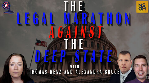 The Legal Marathon Against The Deep State with Thom Renz and Alexandra Bruce