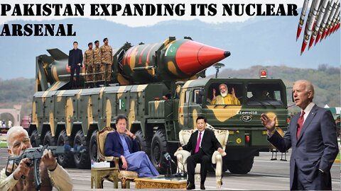 Pakistan Expanding Its Nuclear Arsenal