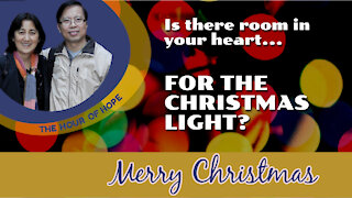IS THERE ROOM IN YOUR HEART FOR THE CHRISTMAS LIGHT?
