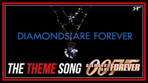 The Theme Song of Diamonds Are Forever - James Bond 007