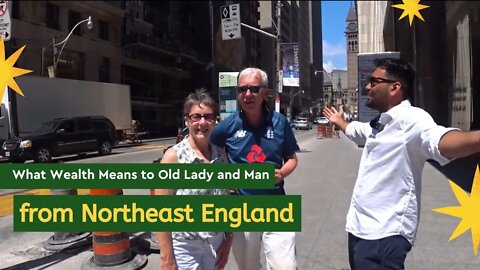 What Wealth Means to Old Lady and Man from Northeast England - Wealthy on the Street